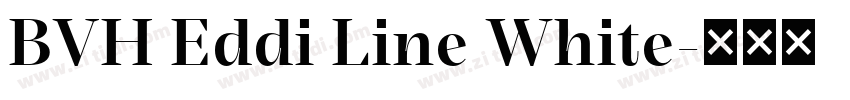 BVH Eddi Line White字体转换 BVH Eddi Line White字体转换